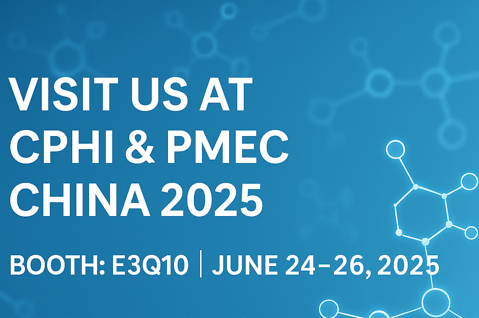 Faceți cunoștință cu noi la CPHI și PMEC China 2025 - Descoperiți noile noastre API -uri și excipienți!
